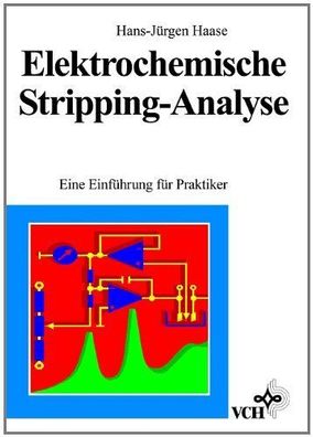 Haase, Hans J: Elektrochemische Stripping-Analyse: Eine Einführung für Praktiker