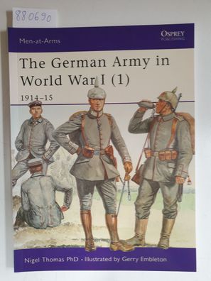 The German Army in World War I (1): 1914-15 (Men-at-Arms, Band 394)