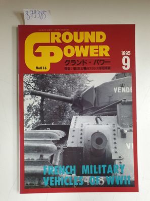 No 016 (Sep.1995) : French Military Vehicles of WWII : (Text auf Japanisch) :