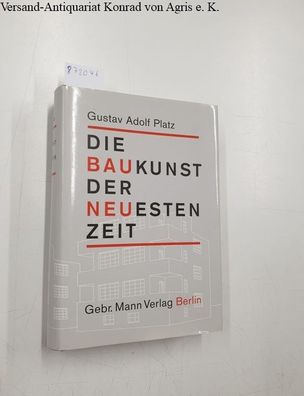 Platz, Gustav Adolf: Die Baukunst der neuesten Zeit.