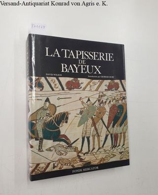 Wilson, D./ Duby G.: La tapisserie de Bayeux.