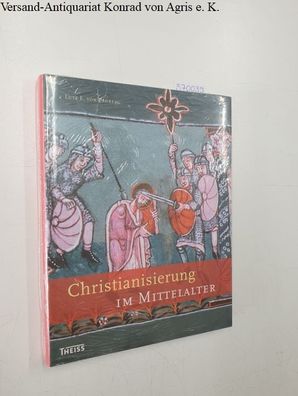 Padberg, Lutz von: Christianisierung im Mittelalter:
