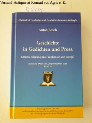 Bosch, Anton: Geschichte in Gedichten und Prosa. (Auswanderung aus Franken an die Wo