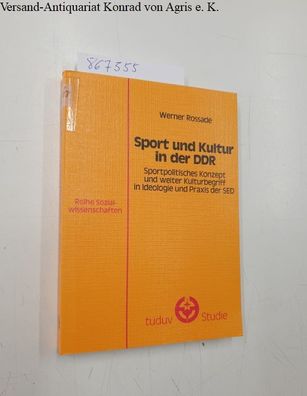 Rossade, Werner: Sport und Kultur in der DDR. Sportpolitisches Konzept und weiter Kul