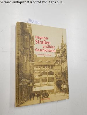 Funcke, Liselotte (Herausgeber): Hagener Straßen erzählen Geschichte(n).
