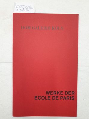 Werke der Ecole de Paris : (Ausstellung 7. Dezember 1962 bis Ende Januar 1963 im Fahr