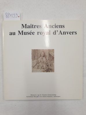 Maîtres Anciens au Musée Royal d' Anvers :