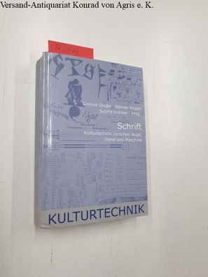 Grube, Gernot, Sybille Krämer und Werner Kogge: Schrift