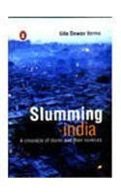 Verma, Gita Dewan: Slumming India: A Chronicle of Slums and Their Saviours