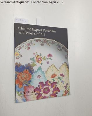 Sotheby's: Sotheby's Chinese Export Porcelain and Works of Art: London. Wednesday 17