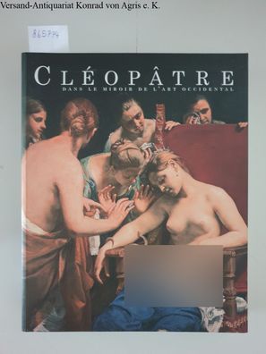Ritschard, Claude (Red.) und Allison Morehead (Hg.): Cléopâtre dans le miroir de l'ar
