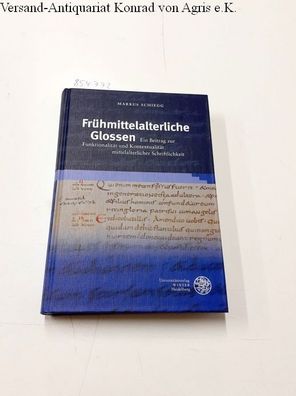 Schiegg, Markus: Frühmittelalterliche Glossen : ein Beitrag zur Funktionalität und Ko