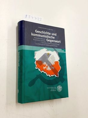 Garstka, Christoph: Geschichte und kommunistische Gegenwart : historiosophische Posit