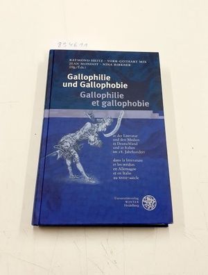 Heitz, Raymond (Herausgeber), Nina (Herausgeber) Birkner und u.a.: Gallophilie und G