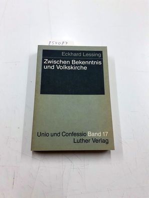 Lessing, Eckhard: Zwischen Bekenntnis und Volkskirche : der theologische Weg der Evan