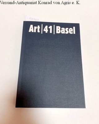 Art Basel (Hrsg.): Art 41 Basel : 16.-20.06.2010 :