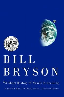Bryson, Bill: A Short History of Nearly Everything (Random House Large Print)