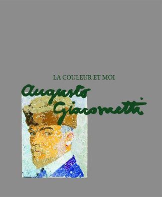 La couleur et moi - Augusto Giacometti : [à l'occasion de l'Exposition La coleur et m