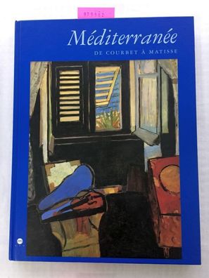 Méditerranée : De Courbet à Matisse (Hors Collection)