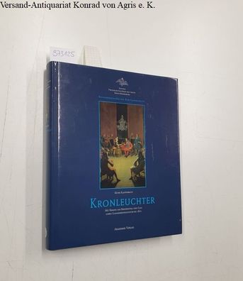 Klappenbach, Käthe und Burkhardt Göres (Hrsg.): Kronleuchter: Mit Behang aus Bergkris