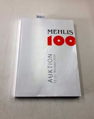 Auktionshaus Mehlis (Hg.): Mehlis 100 Auktion 17.-21. November 2020
