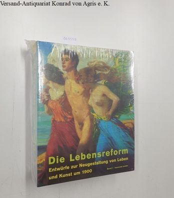 Buchholz, Kai (Hrsg.): Die Lebensreform: Entwürfe zur Neugestaltung von Leben und Kun