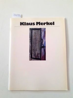 Wessell, Thomas: KLAUS MERKEL. Arbeiten Aus "Perl". Souvenir. Rückseite des Mondes un