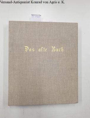 Röttinger, Heinrich: Das Alte Buch und seine Ausstattung vom XV. bis zum XIX. Jahrhun