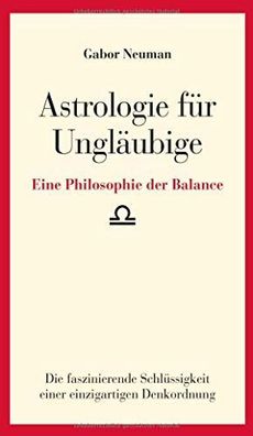 Astrologie für Ungläubige - Eine Philosophie der Balance :