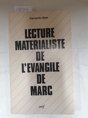 Lecture matérialiste de l'évangile de Marc. Récit - Pratique - Idéologie