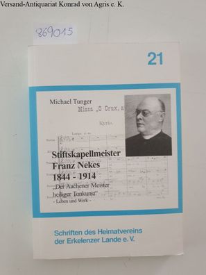 Tunger, Michael: Stiftskapellmeister Franz Nekes 1844 - 1914 : "der Aachener Meister