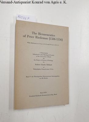 Holland, Robert Charles: The Hermeneutics of Peter Riedeman (1506-1556)