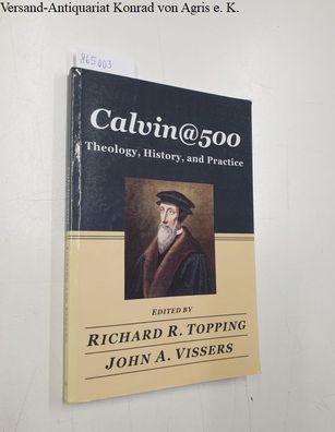 Topping, Richard R. and John A. Vissers: Calvin@500 :