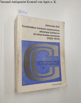 Fraenkel, Pierre (Hg.): Johannes Eck - Enchiridion locorum communium adversus Lutheru