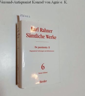 Rahner, Karl: Sämtliche Werke : Band 6 : Zweiter Teilband : De paenitentia II :