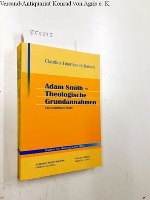 Luterbacher-Maineri, Claudius: Adam Smith - Theologische Grundannahmen
