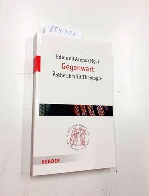 Arens, Edmund (Herausgeber): Gegenwart : Ästhetik trifft Theologie.