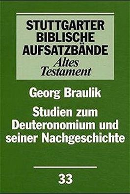 Braulik, Georg: Stuttgarter Biblische Aufsatzbände, Altes Testament, Bd.33, Studien z