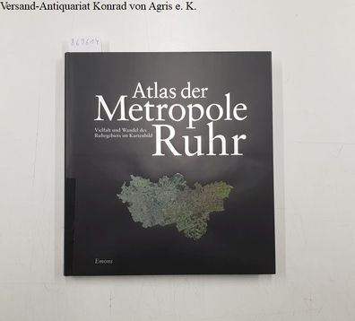 Prossek, Achim, Helmut Schneider und Burkhard Wetterau: Atlas der Metropole Ruhr: Vie