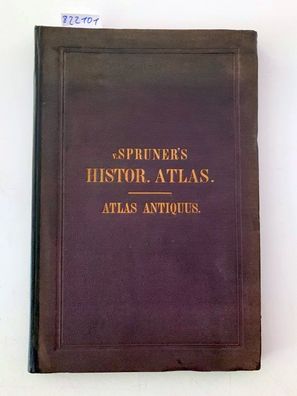 Spruner, Karl von: Atlas Antiquus. Karoli Spruneri Opus. Tertio Eddit. Theodorus Menk