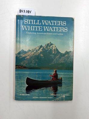 Fisher, Ron: Still Waters, White Waters: Exploring America's Rivers and Lakes