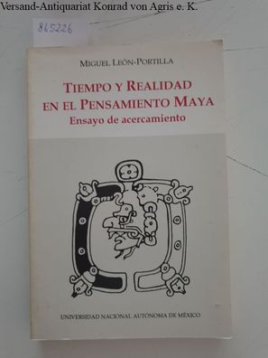 León-Portilla, Miguel: Tiempo y Realidad en el Pensamiento Maya :