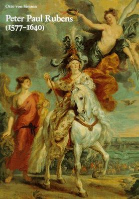 Simson, Otto von: Peter Paul Rubens (1577-1640): Humanist, Maler und Diplomat
