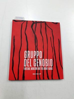 Mazzacchera, Alberto: GRUPPO DEL Cenobio. Fontana, Manzoni AND THE AVANT-GARD