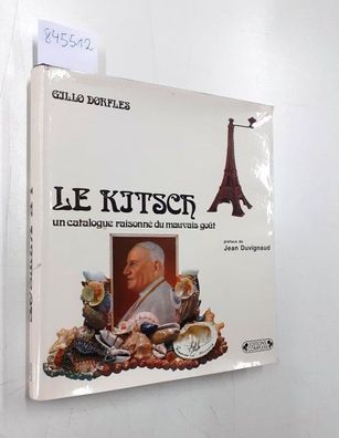 Dorfles, G.: Le kitsch / un catalogue raisonne du mauvais gout