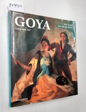 Goya y Lucientes, Francisco José de: Goya und wir