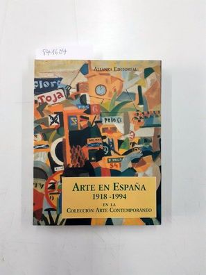 Colección Arte Contemporáneo (Asociación): Arte en espana 1918-1994/ Art in Spain 191