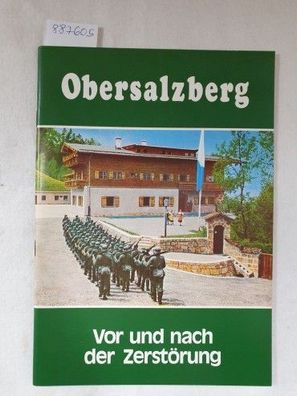 Obersalzberg : Vor und nach der Zerstörung : (Neubuch) :