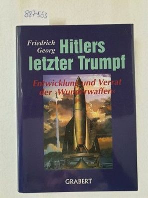 Hitlers letzter Trumpf; Teil: Bd. 2. Entwicklung und Verrat der "Wunderwaffen".