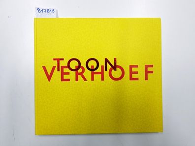 Verhoef, Toon, Rudi Fuchs und christel Raussmüller: Toon Verhoef. Werken op papier.